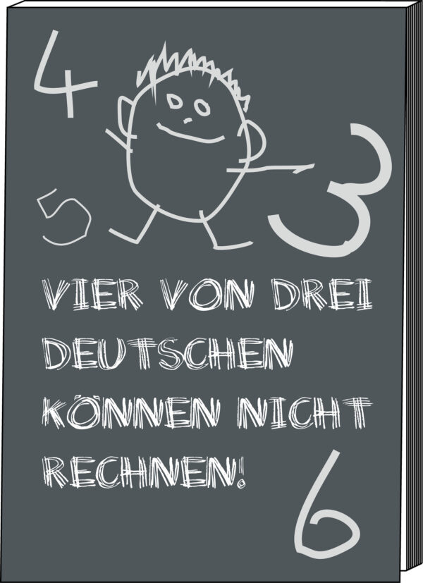 Gedankenzettel | "Vier von drei Deutschen können nicht rechnen!"