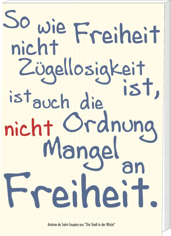 Gedankenzettel | "So wie die Freiheit nicht Zügellosigkeit ist..."